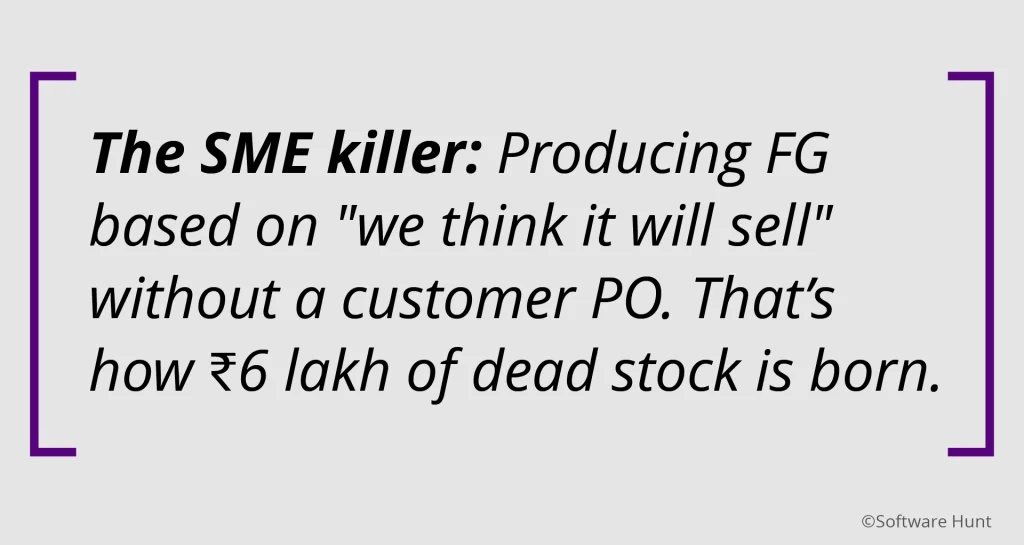 The "SME Killer" is producing goods based on guesses rather than customer POs, causing dead stock.